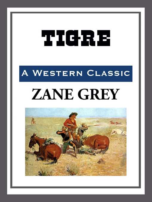 Title details for Tigre by Zane Grey - Available